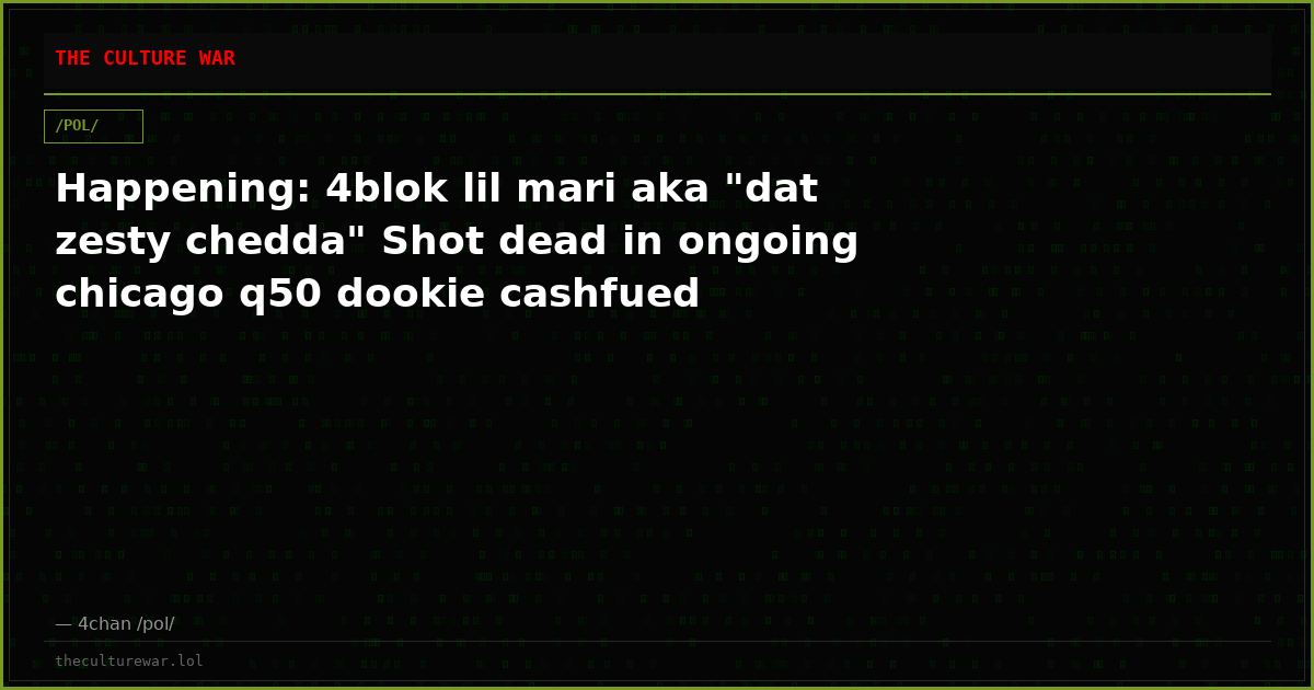 Happening: 4blok lil mari aka "dat zesty chedda" Shot dead in ongoing chicago q50 dookie cashfued