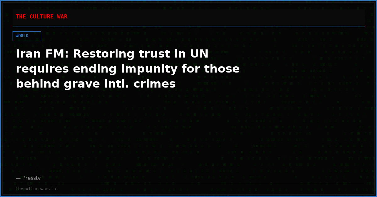 Iran FM: Restoring trust in UN requires ending impunity for those behind grave intl. crimes