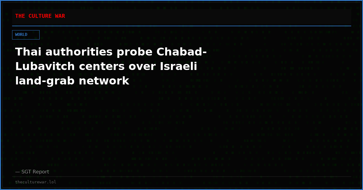 Thai authorities probe Chabad-Lubavitch centers over Israeli land-grab network