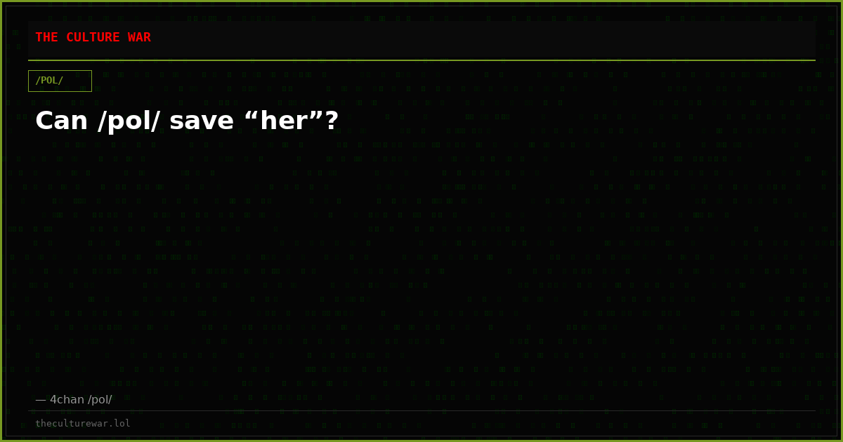 Can /pol/ save “her”?