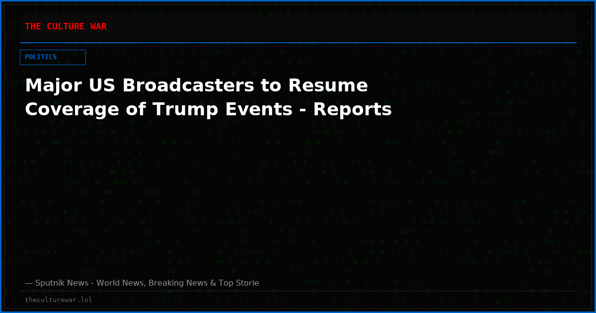 Major US Broadcasters to Resume Coverage of Trump Events - Reports