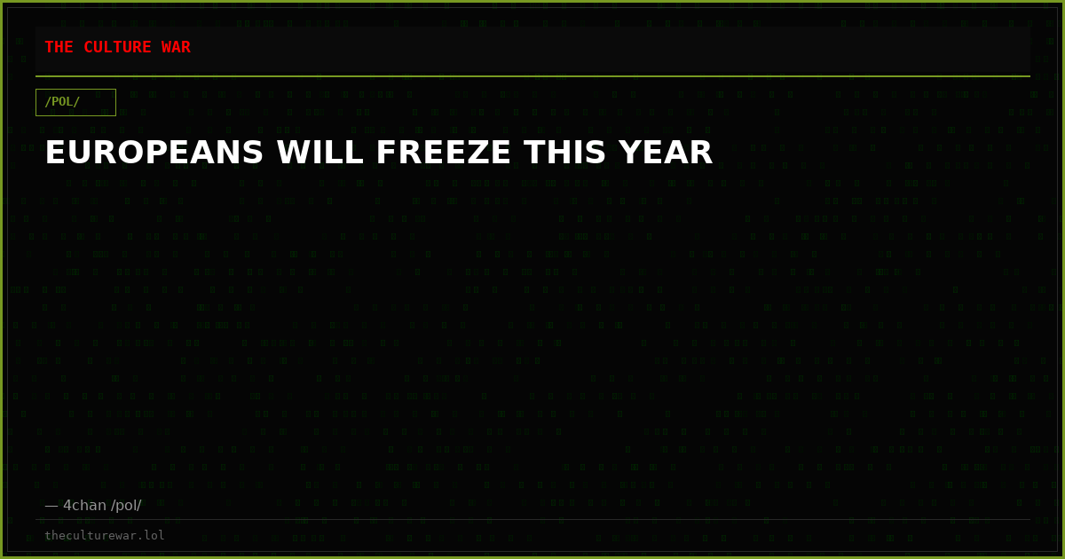 EUROPEANS WILL FREEZE THIS YEAR