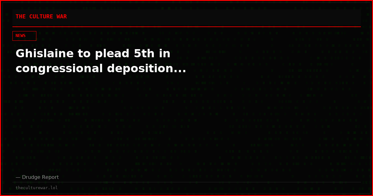 Ghislaine to plead 5th in congressional deposition...