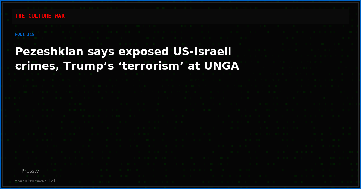 Pezeshkian says exposed US-Israeli crimes, Trump’s ‘terrorism’ at UNGA