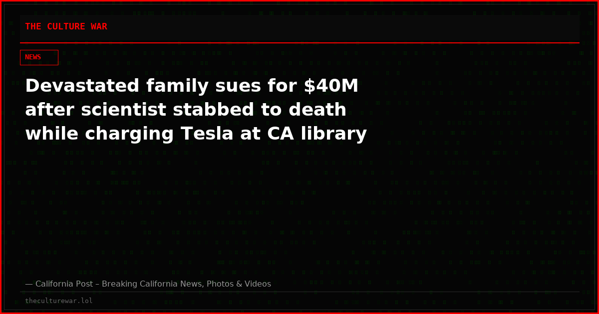 Devastated family sues for $40M after scientist stabbed to death while charging Tesla at CA library