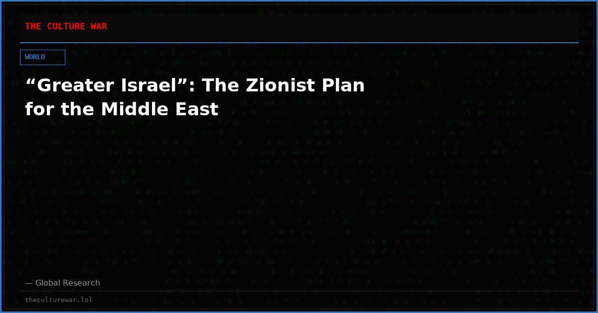 “Greater Israel”: The Zionist Plan for the Middle East