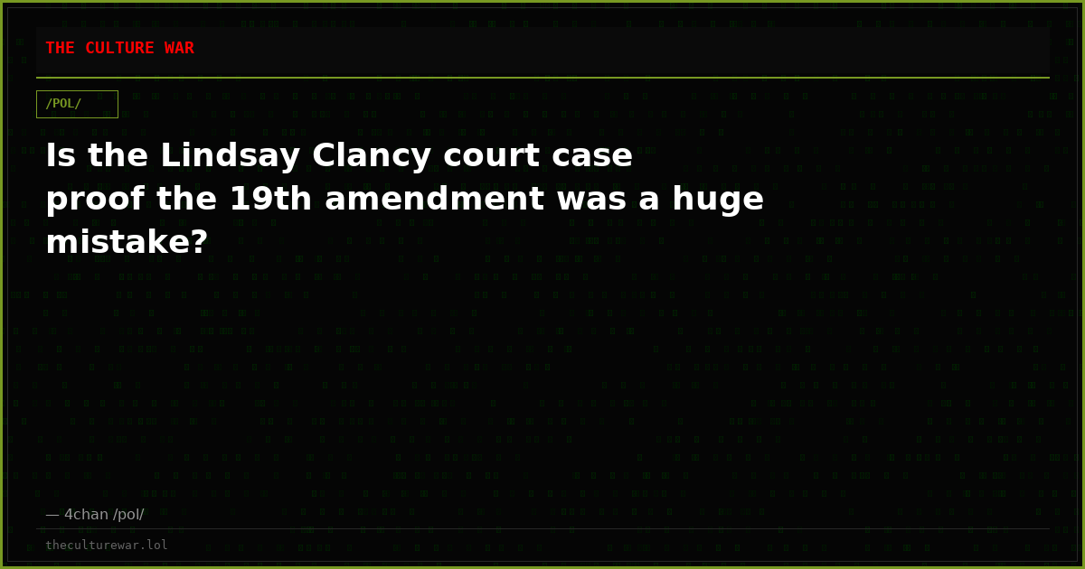 Is the Lindsay Clancy court case proof the 19th amendment was a huge mistake?