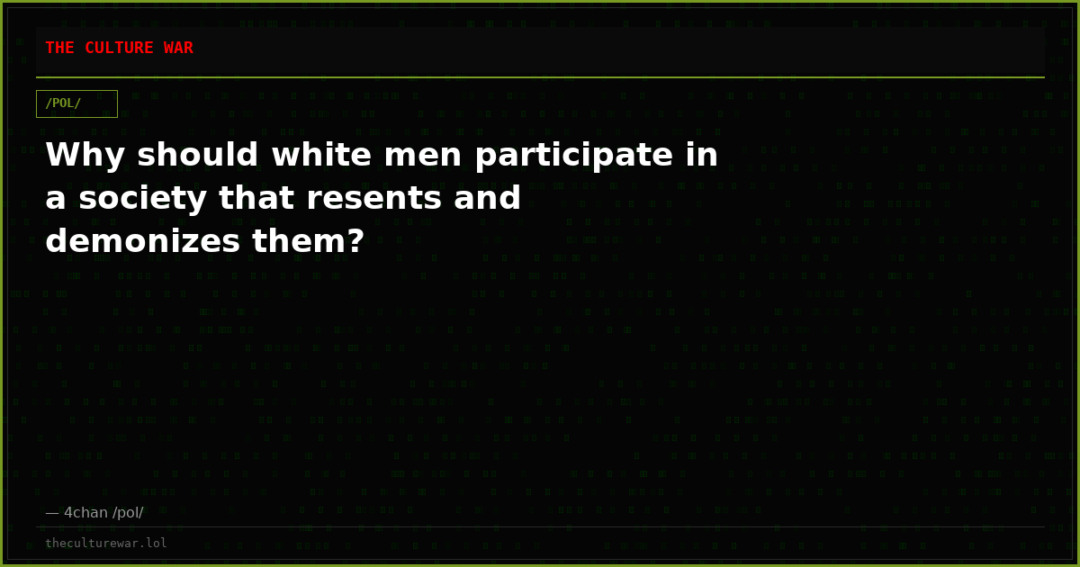 Why should white men participate in a society that resents and demonizes them?