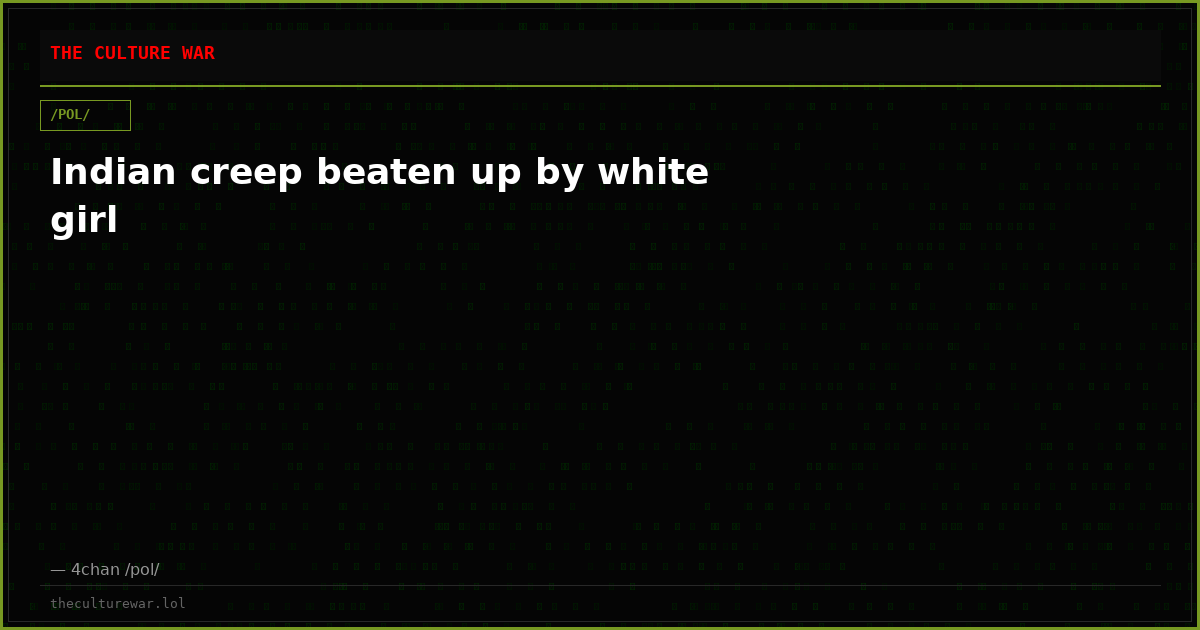 Indian creep beaten up by white girl