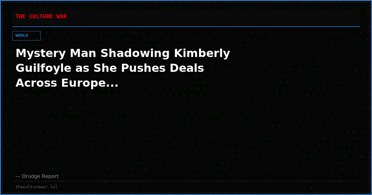 Mystery Man Shadowing Kimberly Guilfoyle as She Pushes Deals Across Europe...