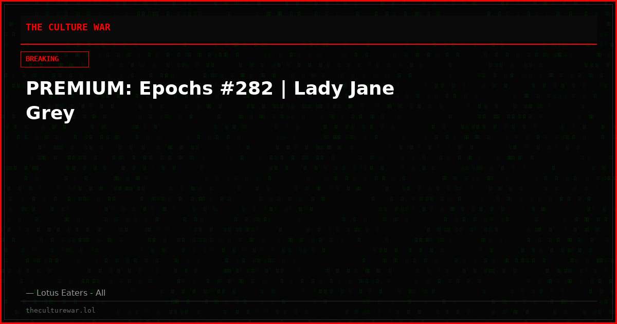 PREMIUM: Epochs #282 | Lady Jane Grey
