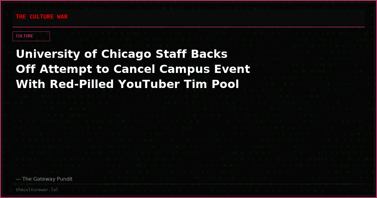 University of Chicago Staff Backs Off Attempt to Cancel Campus Event With Red-Pilled YouTuber Tim Pool