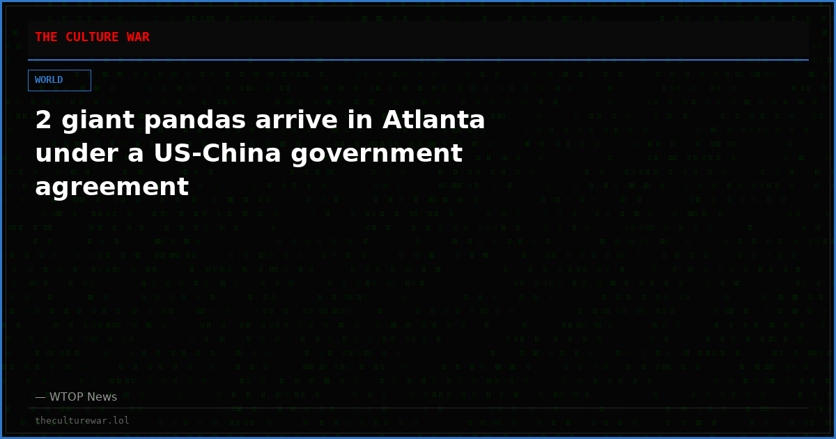 2 giant pandas arrive in Atlanta under a US-China government agreement