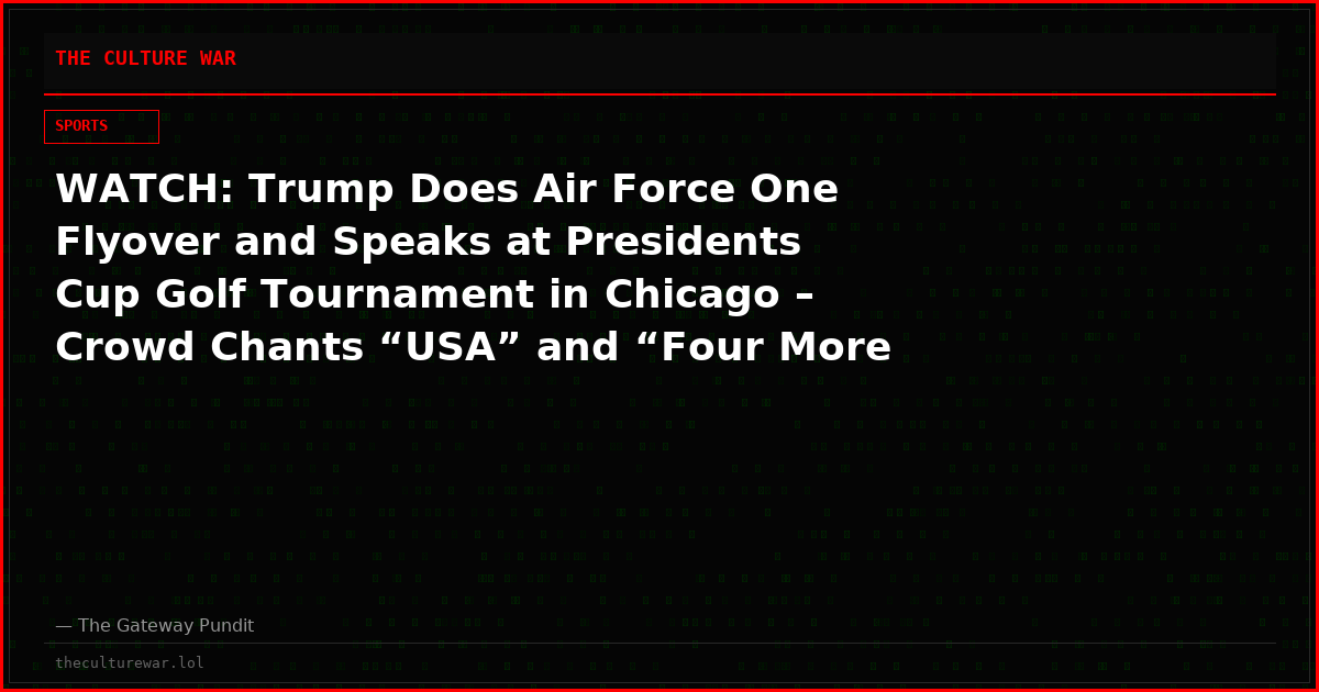 WATCH: Trump Does Air Force One Flyover and Speaks at Presidents Cup Golf Tournament in Chicago – Crowd Chants “USA” and “Four More Years!”