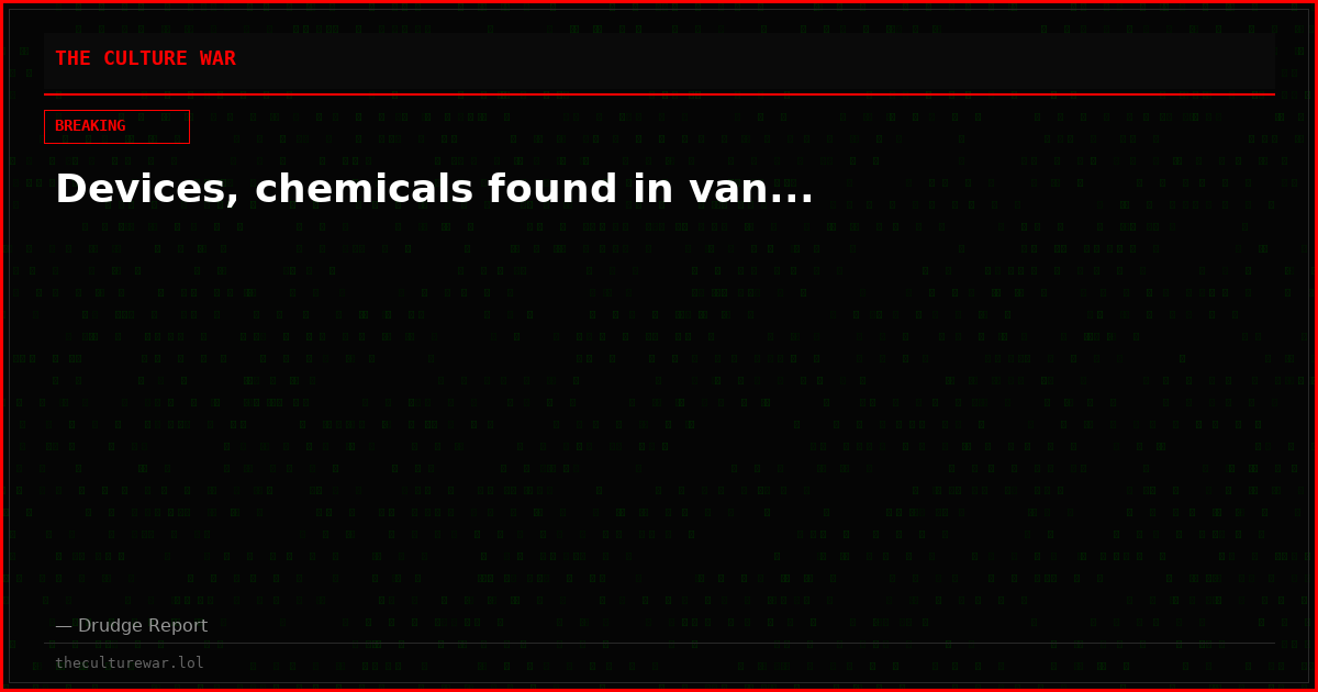 Devices, chemicals found in van...