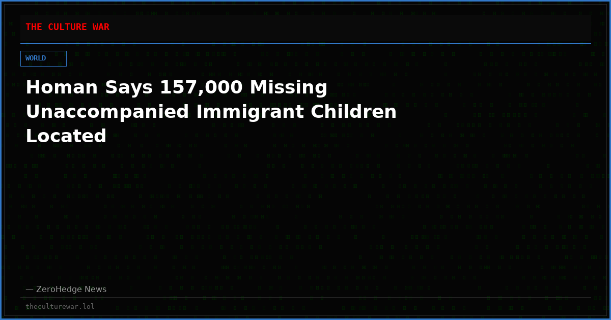 Homan Says 157,000 Missing Unaccompanied Immigrant Children Located
