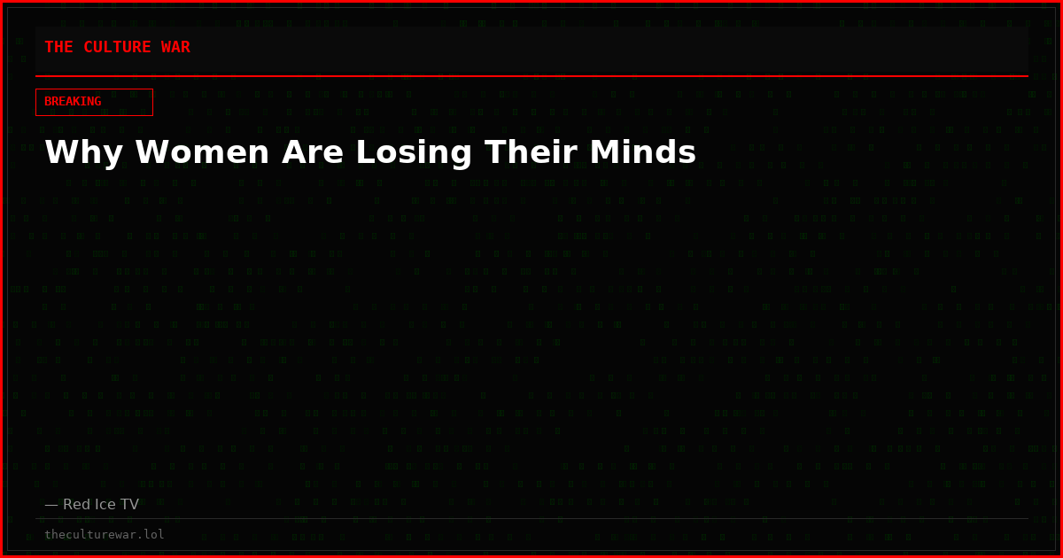Why Women Are Losing Their Minds