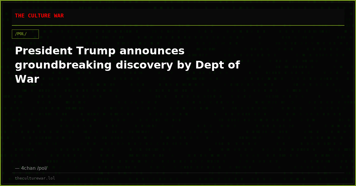 President Trump announces groundbreaking discovery by Dept of War