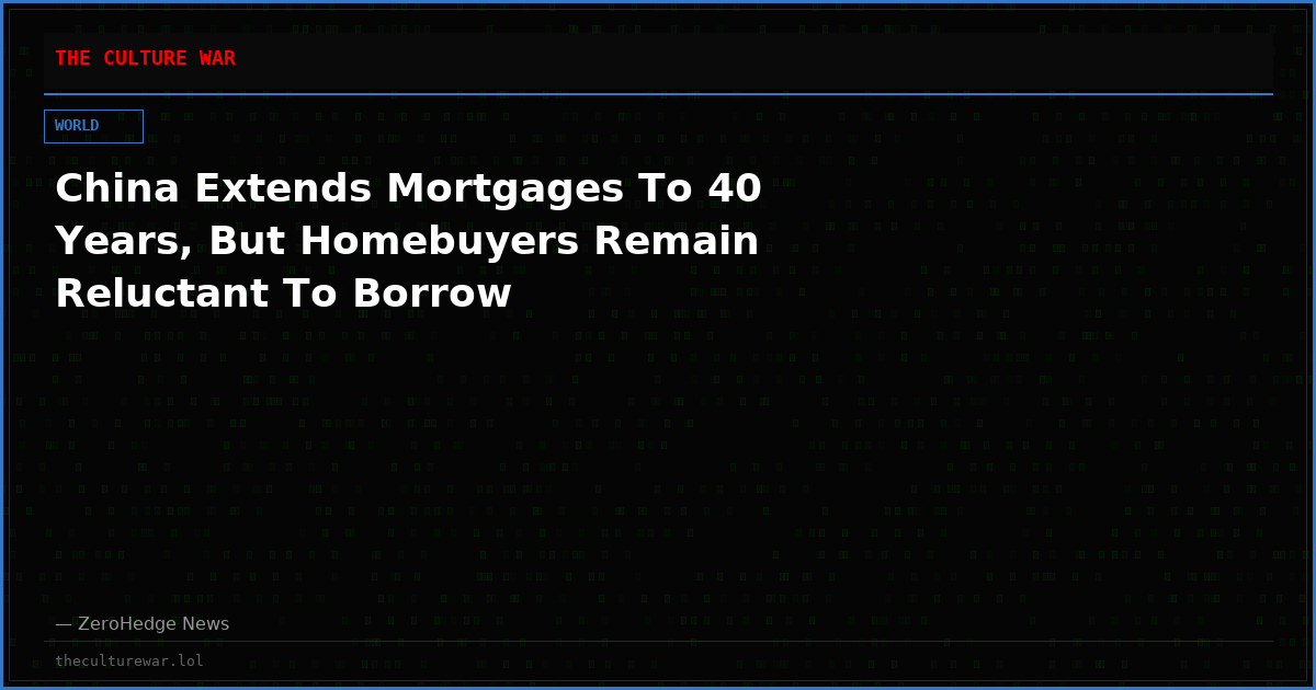 China Extends Mortgages To 40 Years, But Homebuyers Remain Reluctant To Borrow