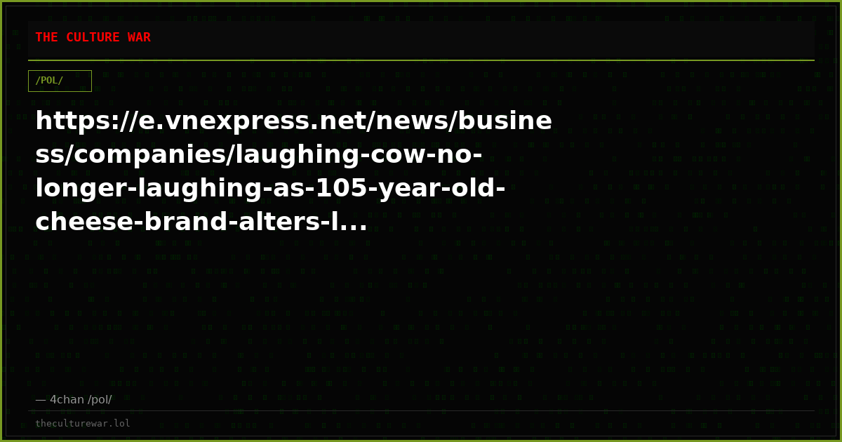 https://e.vnexpress.net/news/business/companies/laughing-cow-no-longer-laughing-as-105-year-old-cheese-brand-alters-l...
