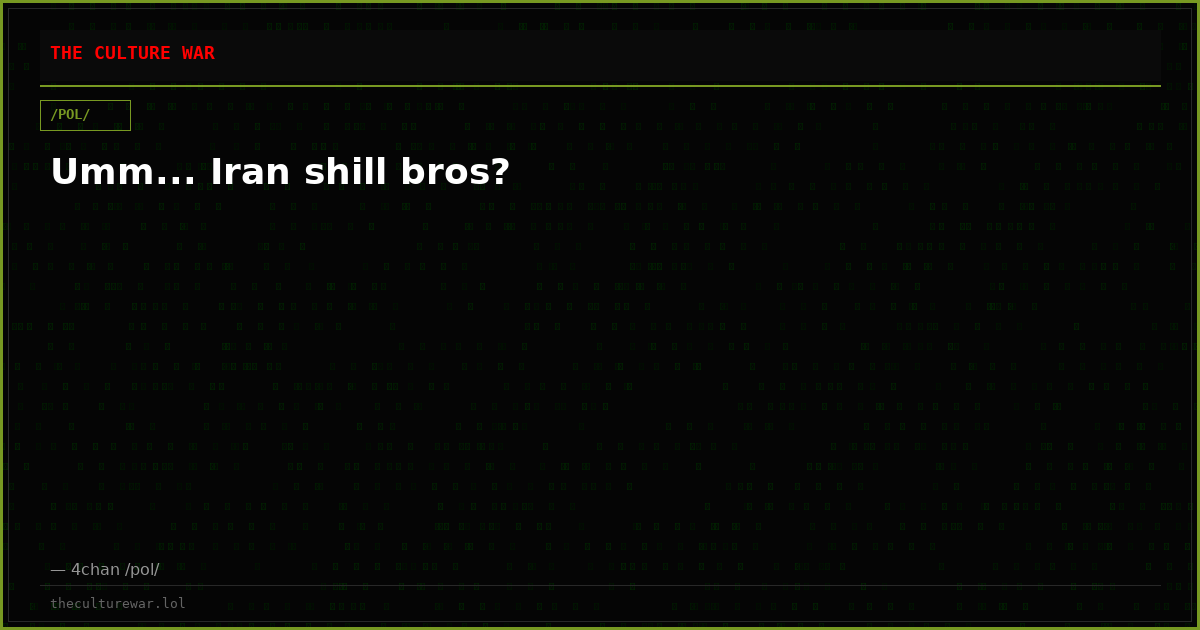 Umm... Iran shill bros?