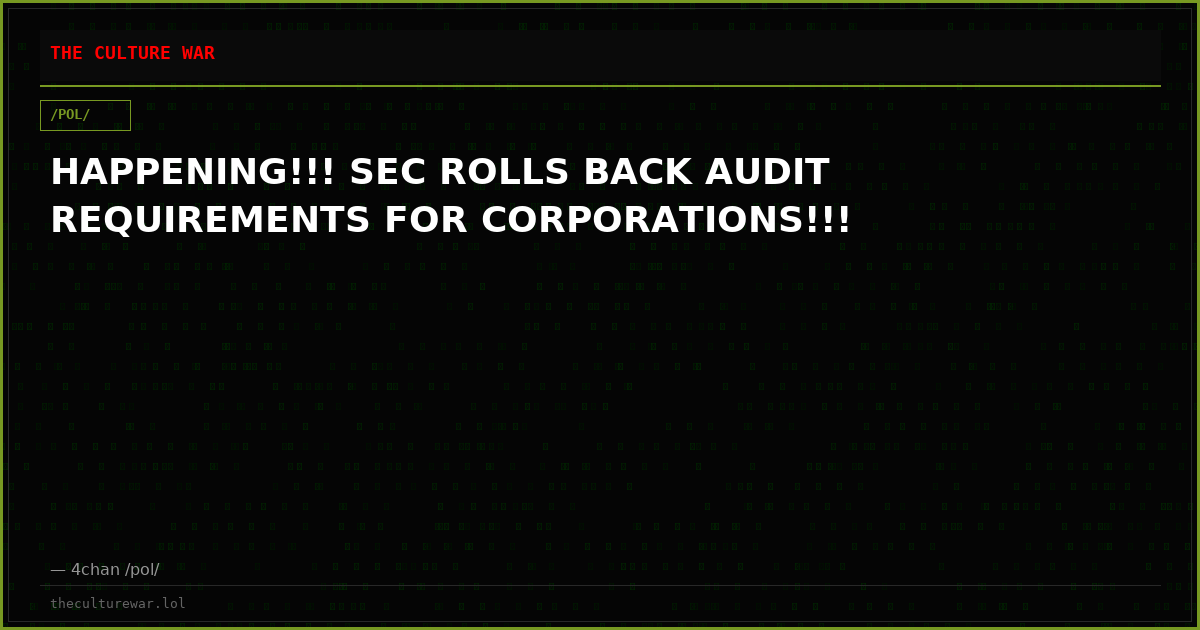 HAPPENING!!! SEC ROLLS BACK AUDIT REQUIREMENTS FOR CORPORATIONS!!!