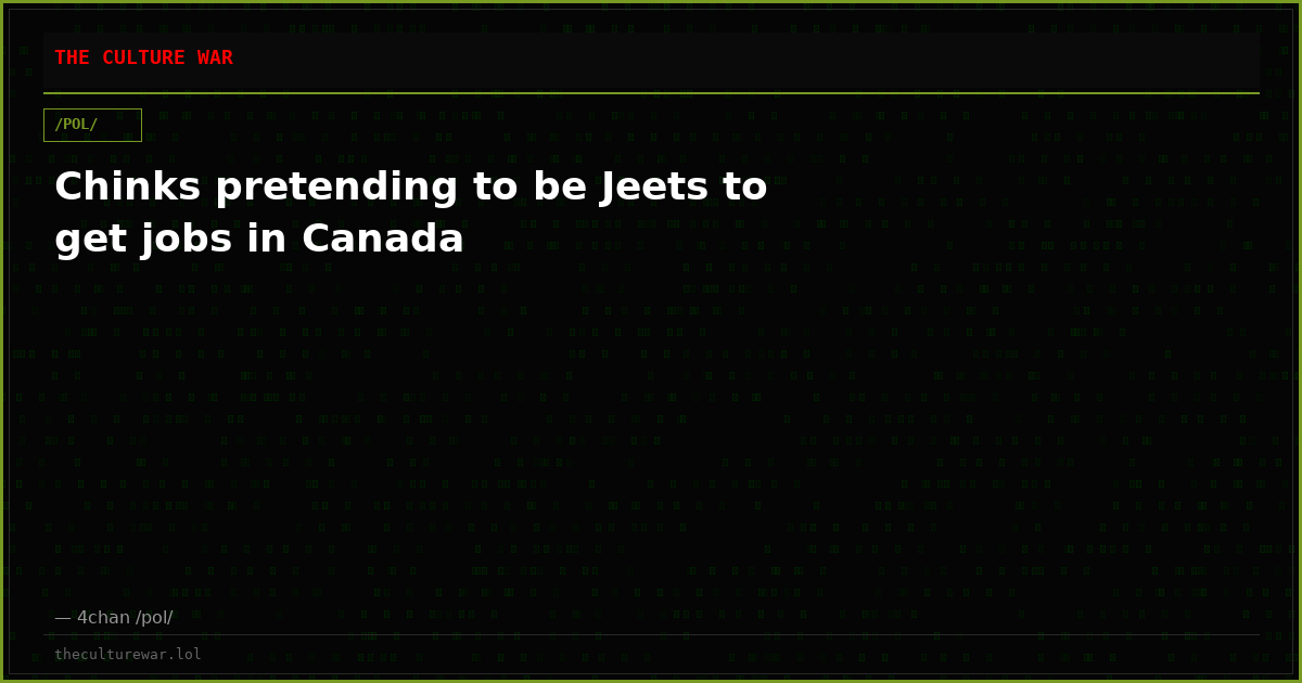 Chinks pretending to be Jeets to get jobs in Canada