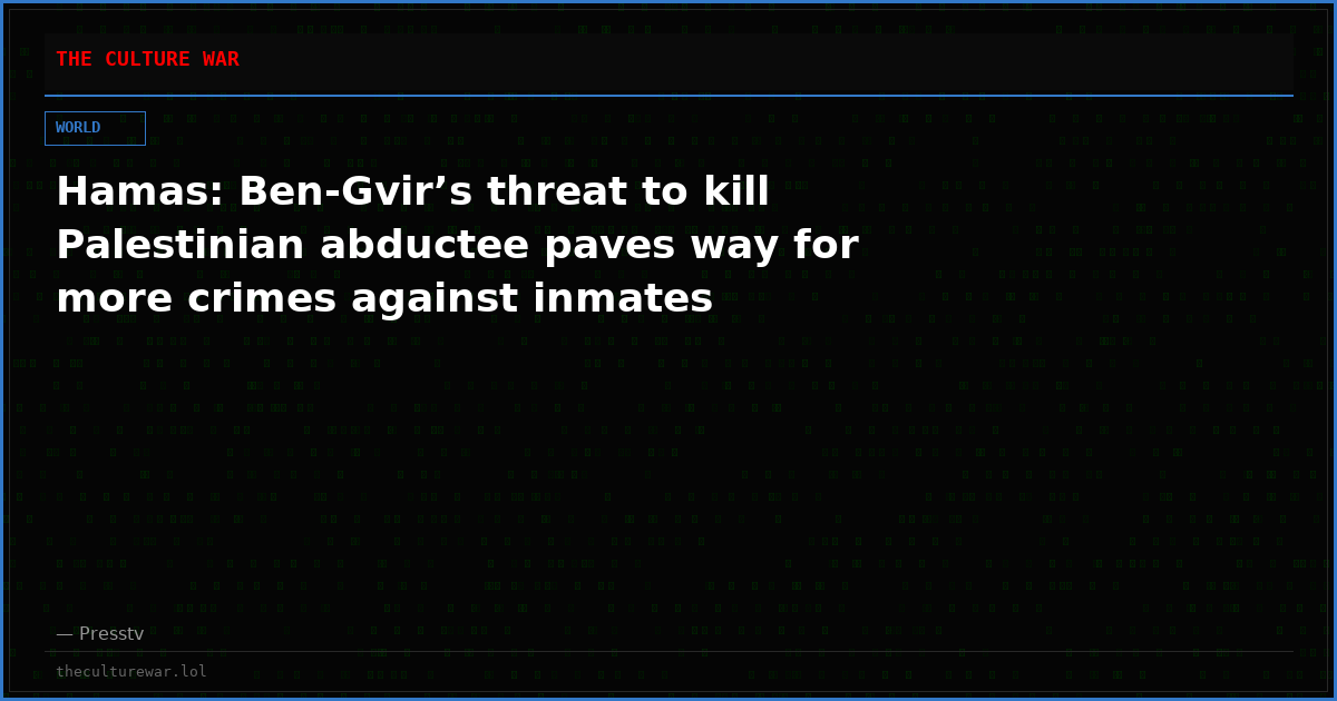 Hamas: Ben-Gvir’s threat to kill Palestinian abductee paves way for more crimes against inmates