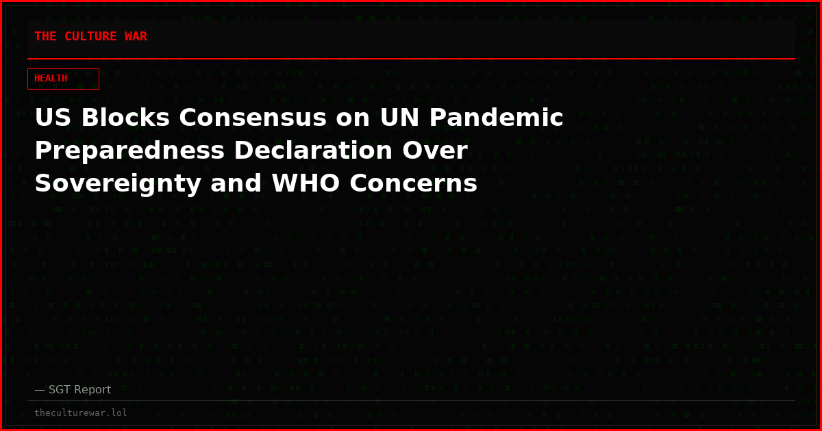 US Blocks Consensus on UN Pandemic Preparedness Declaration Over Sovereignty and WHO Concerns