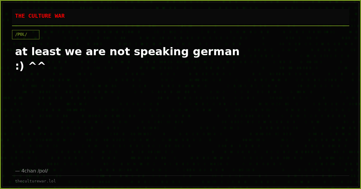 at least we are not speaking german :) ^^