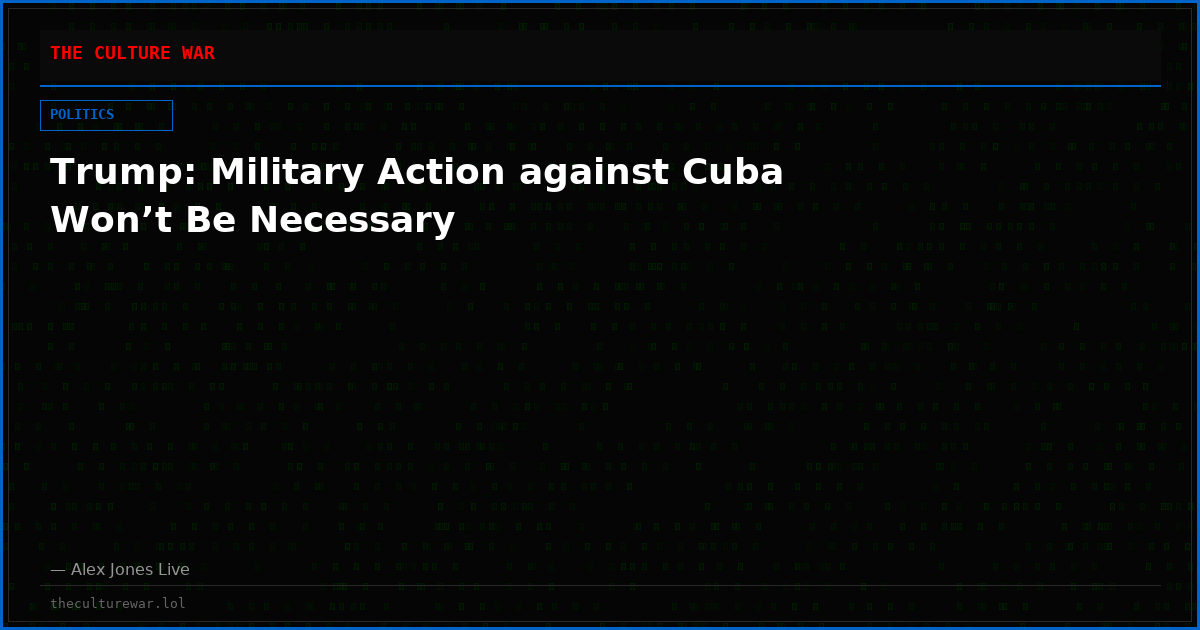 Trump: Military Action against Cuba Won’t Be Necessary