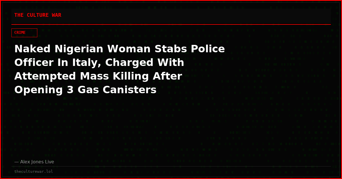 Naked Nigerian Woman Stabs Police Officer In Italy, Charged With Attempted Mass Killing After Opening 3 Gas Canisters