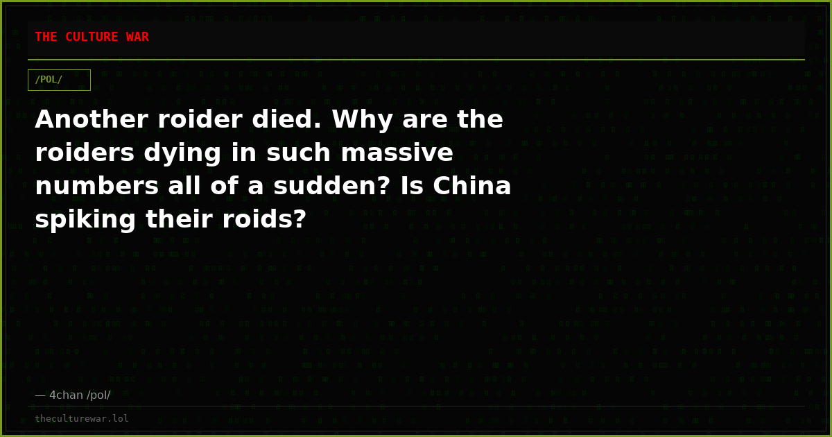 Another roider died. Why are the roiders dying in such massive numbers all of a sudden? Is China spiking their roids?