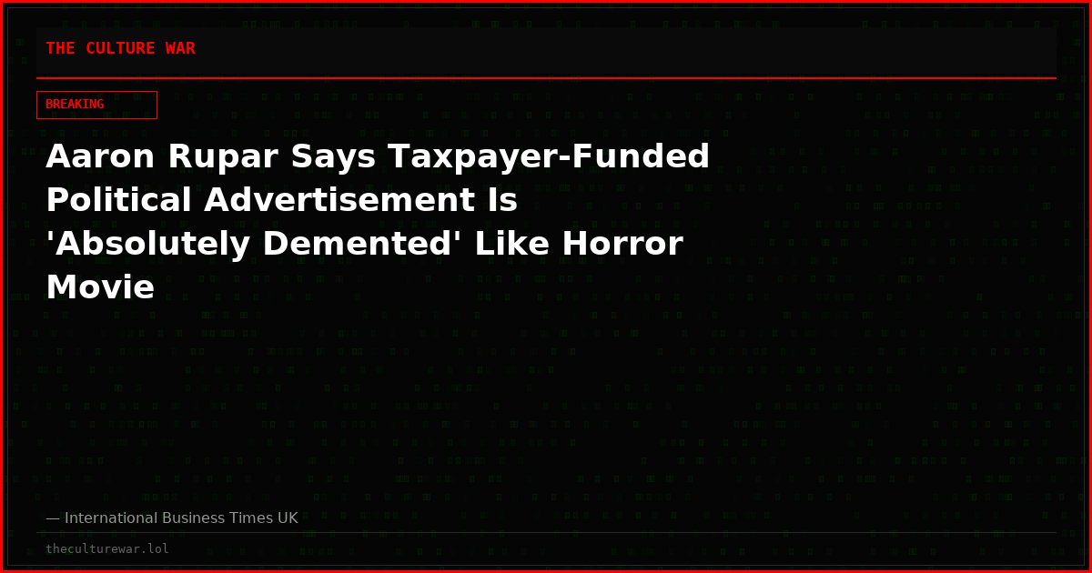 Aaron Rupar Says Taxpayer-Funded Political Advertisement Is 'Absolutely Demented' Like Horror Movie