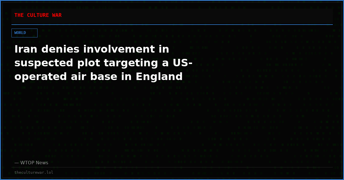 Iran denies involvement in suspected plot targeting a US-operated air base in England