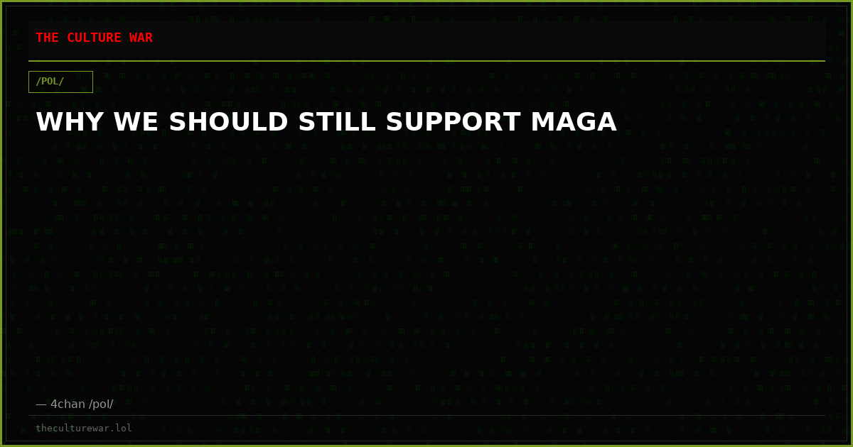 WHY WE SHOULD STILL SUPPORT MAGA