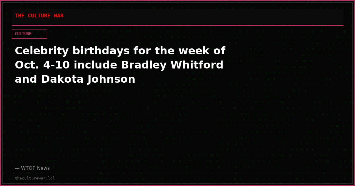 Celebrity birthdays for the week of Oct. 4-10 include Bradley Whitford and Dakota Johnson