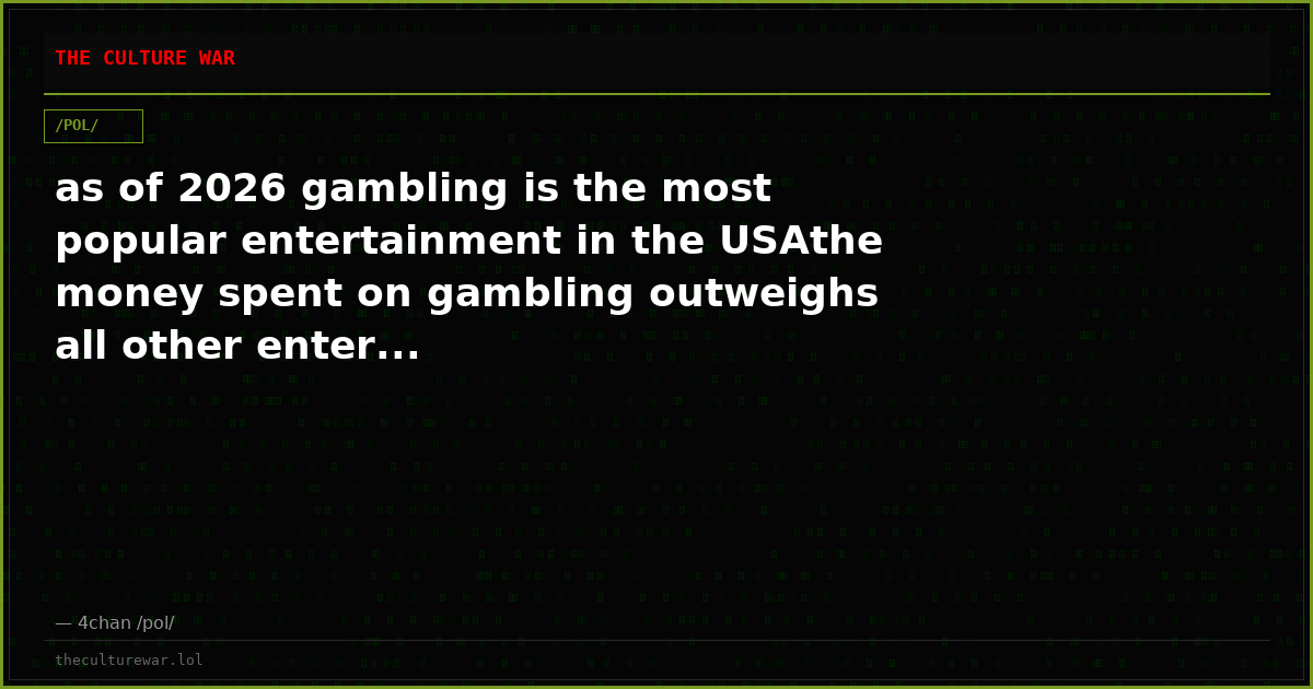 as of 2026 gambling is the most popular entertainment in the USAthe money spent on gambling outweighs all other enter...