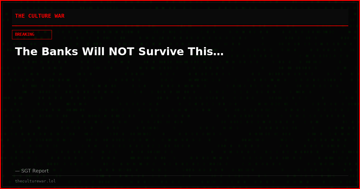 The Banks Will NOT Survive This…