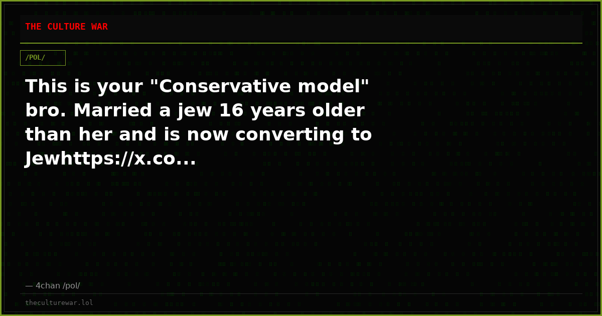 This is your "Conservative model" bro. Married a jew 16 years older than her and is now converting to Jewhttps://x.co...
