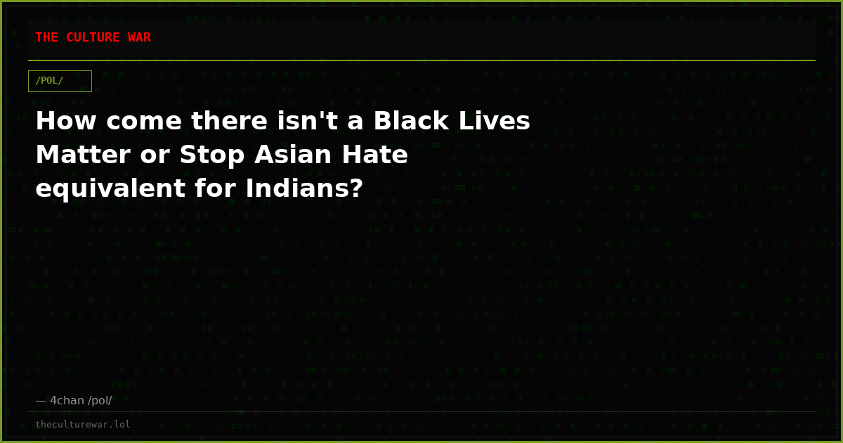 How come there isn't a Black Lives Matter or Stop Asian Hate equivalent for Indians?