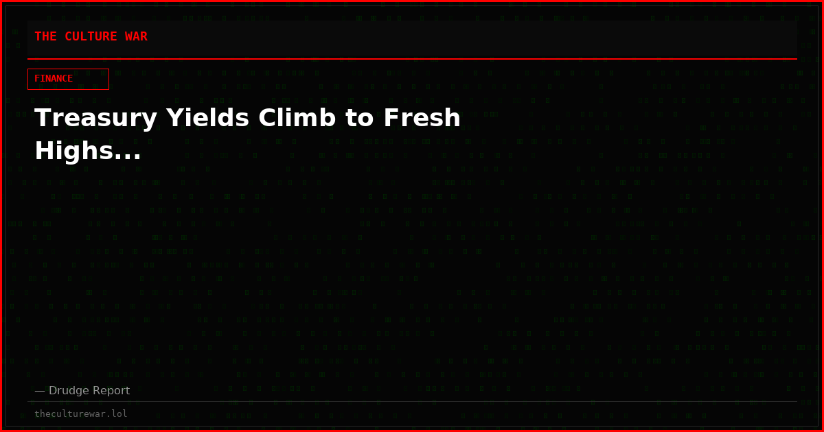 Treasury Yields Climb to Fresh Highs...