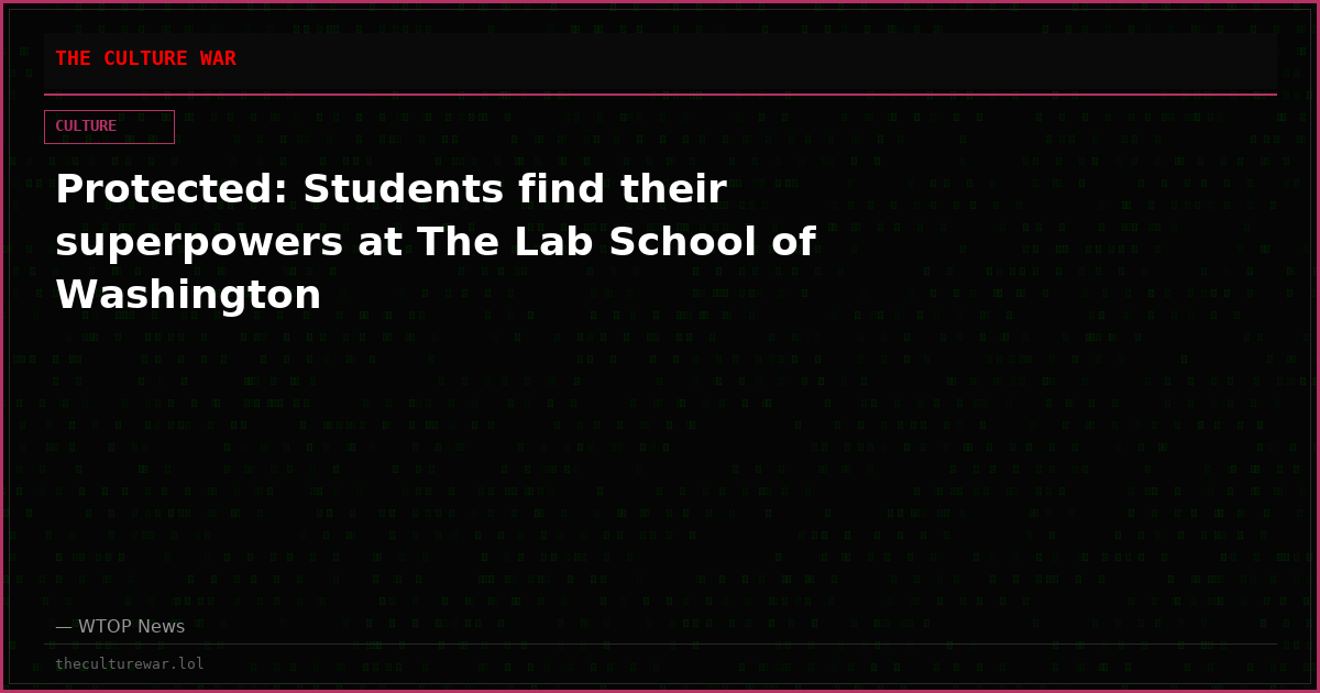 Protected: Students find their superpowers at The Lab School of Washington