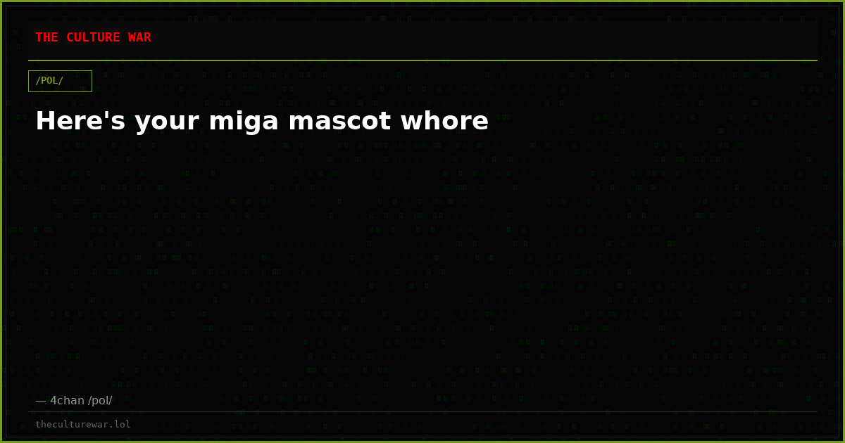 Here's your miga mascot whore