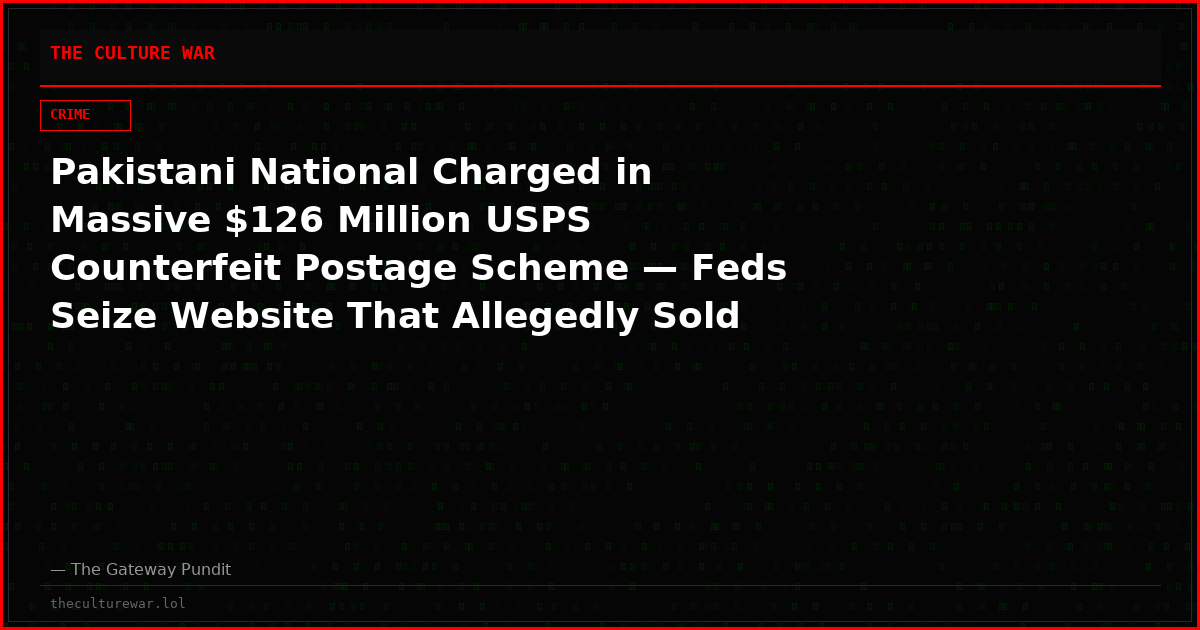 Pakistani National Charged in Massive $126 Million USPS Counterfeit Postage Scheme — Feds Seize Website That Allegedly Sold More Than 5 MILLION Fake Shipping Labels