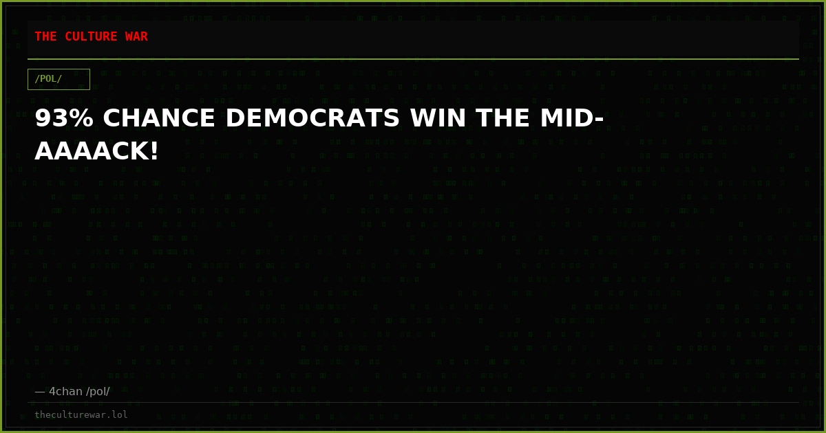 93% CHANCE DEMOCRATS WIN THE MID-AAAACK!