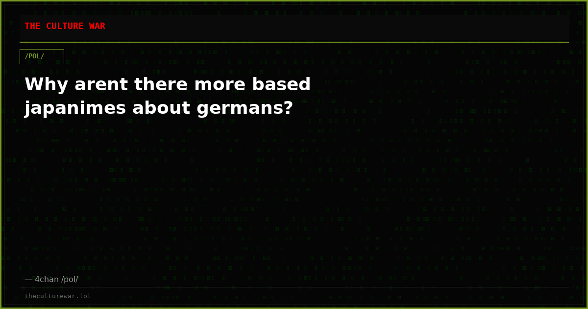 Why arent there more based japanimes about germans?