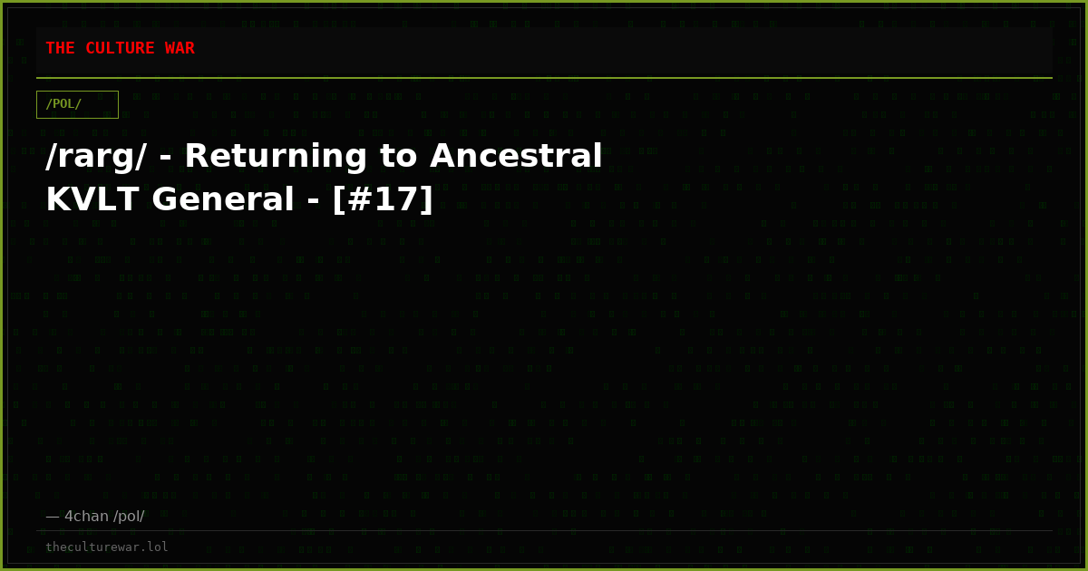 /rarg/ - Returning to Ancestral KVLT General - [#17]