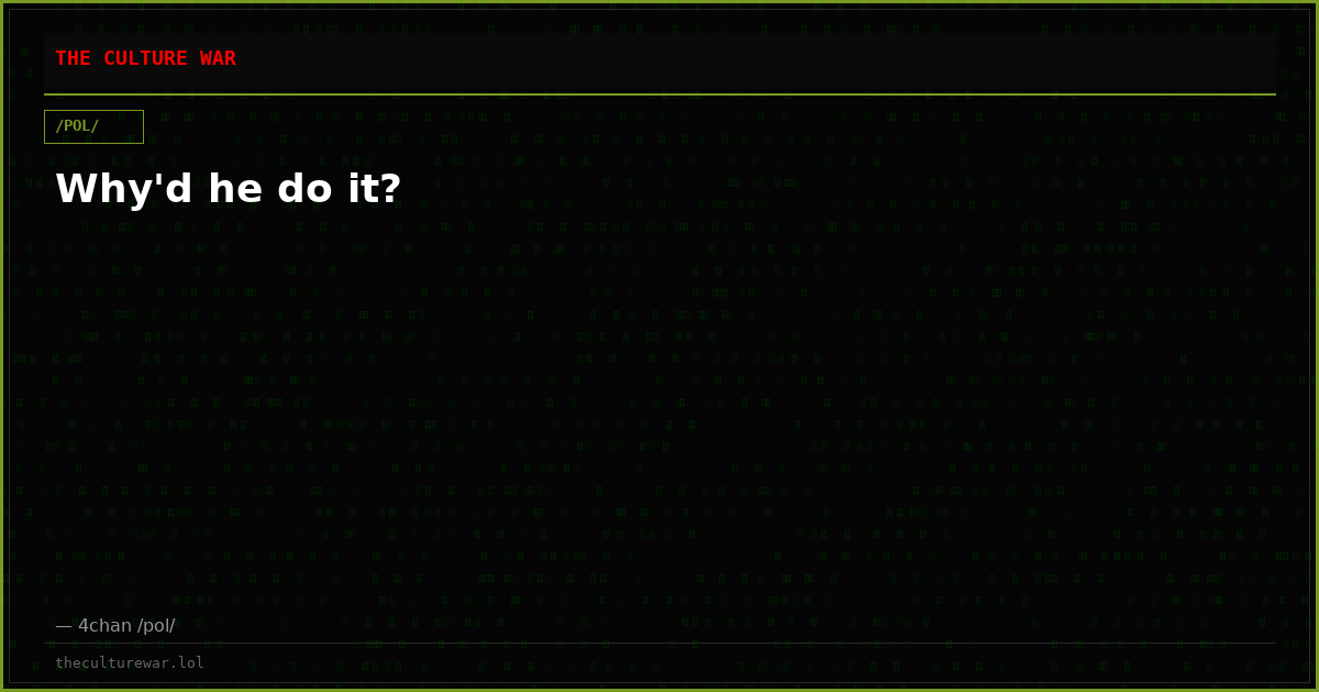 Why'd he do it?