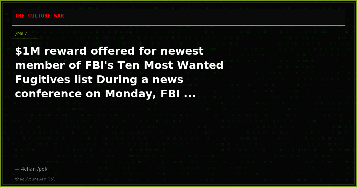 $1M reward offered for newest member of FBI's Ten Most Wanted Fugitives list During a news conference on Monday, FBI ...